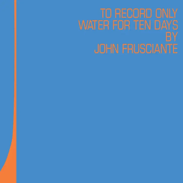 John Frusciante - To Record Only Water For Ten Days - RSD 2026
