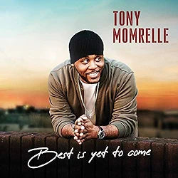 Tony Momrelle - The Best Is Yet To Come