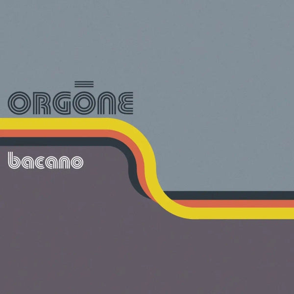 Orgone - Bacano (Black Friday 2024)