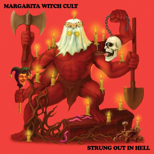Margarita Witch Cult - Strung Out In Hell