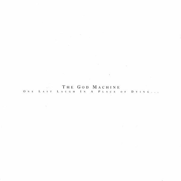 The God Machine - One Last Laugh In A Place of Dying
