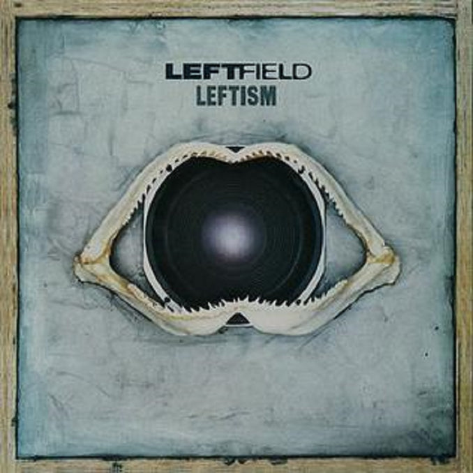 Leftfield - Leftism (National Album Day 23)