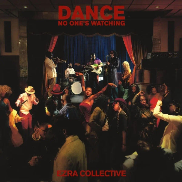 Ezra Collective - Dance, No One's Watching