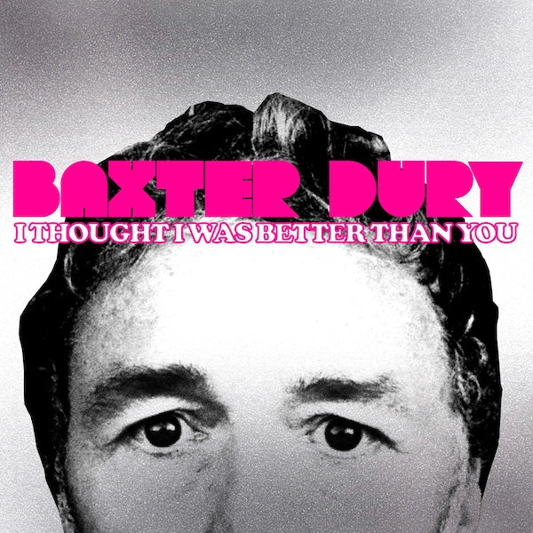 Baxter Dury - I Thought I Was Better Than You