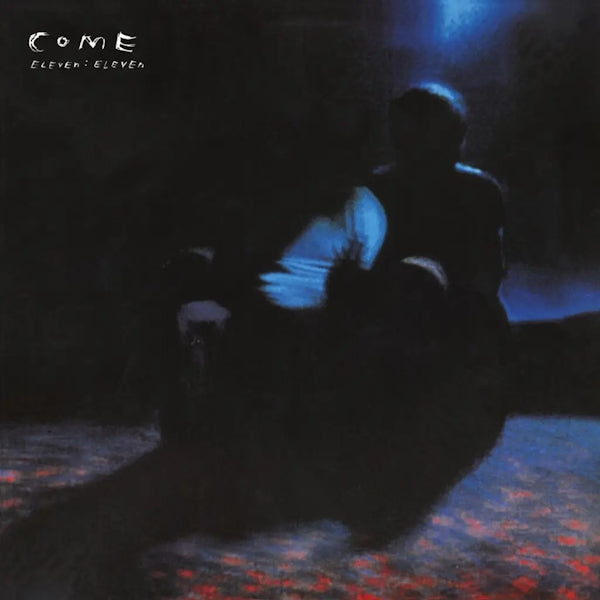Come - Eleven Eleven (Deluxe Edition)