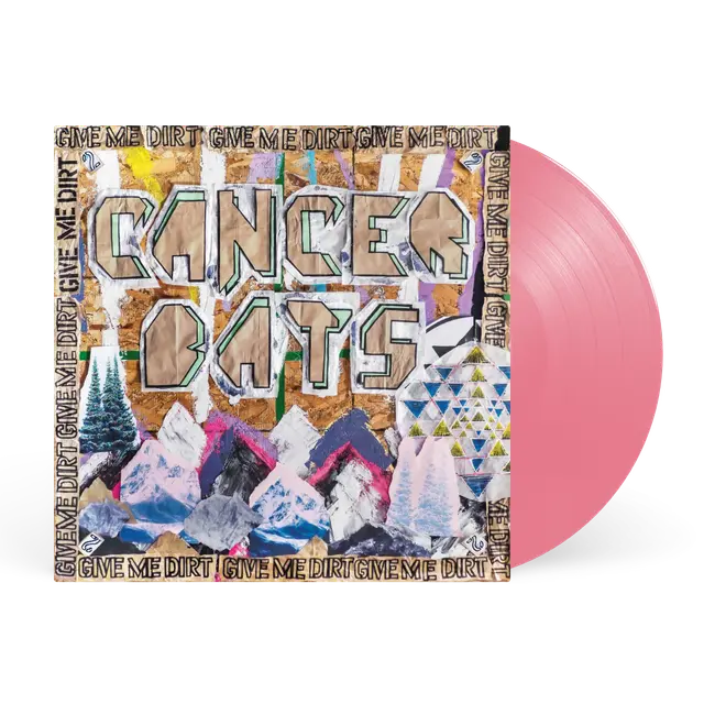 Cancer Bats - Give Me Dirt *Instore 7th August*