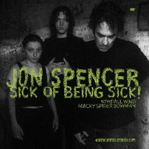 Jon Spencer - Sick of Being Sick!