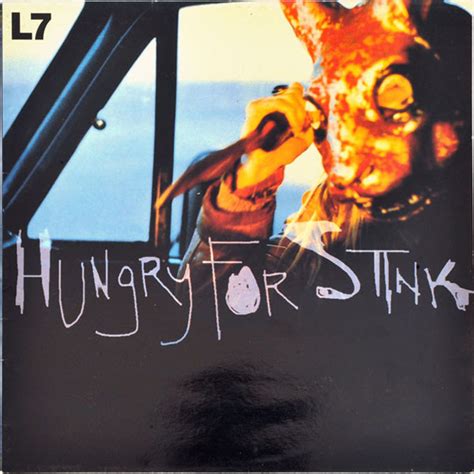 L7 - Hungry For Stink