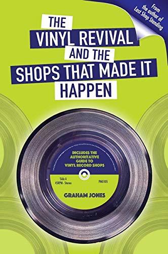 The Vinyl Revival and the Shops That Made It Happen - Graham Jones