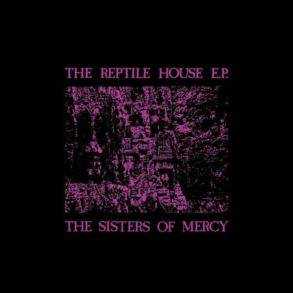 Sisters Of Mercy - The Reptile House EP