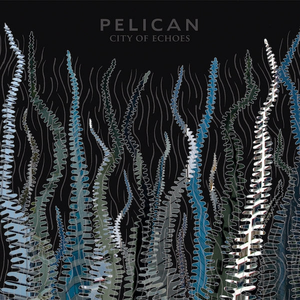 Pelican - City of Echoes