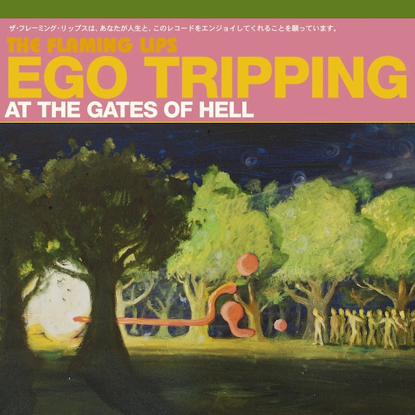 The Flaming Lips - Ego Tripping at the Gates of Hell
