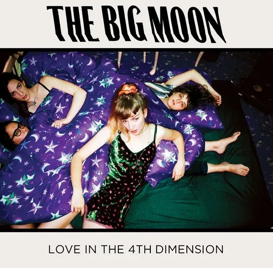 The Big Moon - Love in the 4th Dimension